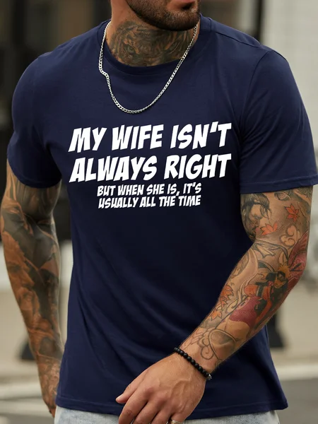 

Men's My Wife Isn't Always Right But When She Is It Is Usually All The Time Funny Graphic Print Casual Crew Neck Text Letters Cotton T-Shirt, Purplish blue, T-shirts