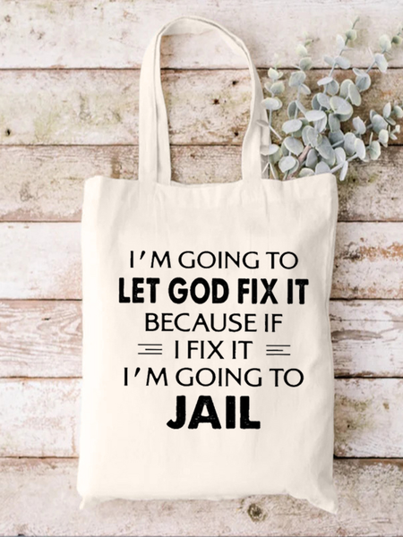 

I'm Going To Let God Fix It Text Letters Casual Shopping Tote Bag, White, Bags