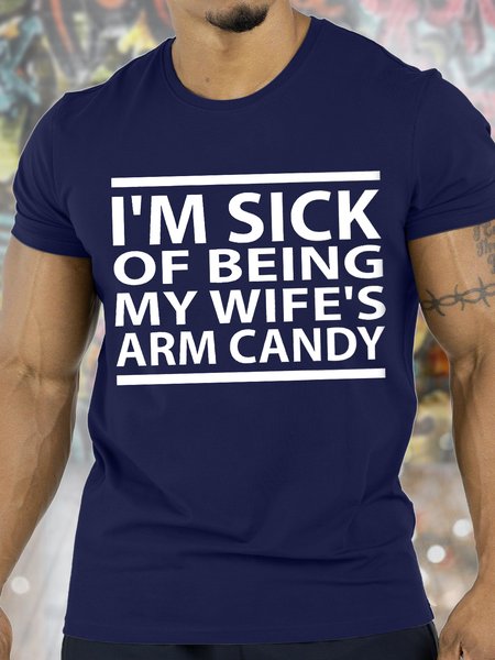 

Men's I Am Sick Of Being My Wife's Arm Candy Funny Graphic Print Text Letters Casual Cotton Crew Neck T-Shirt, Purplish blue, T-shirts