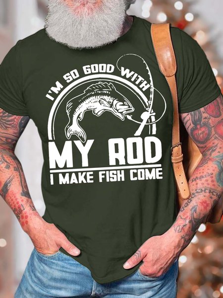 

Men’s I’m So Good With My Rod I Make Fish Come Casual Regular Fit T-Shirt, Army green, T-shirts