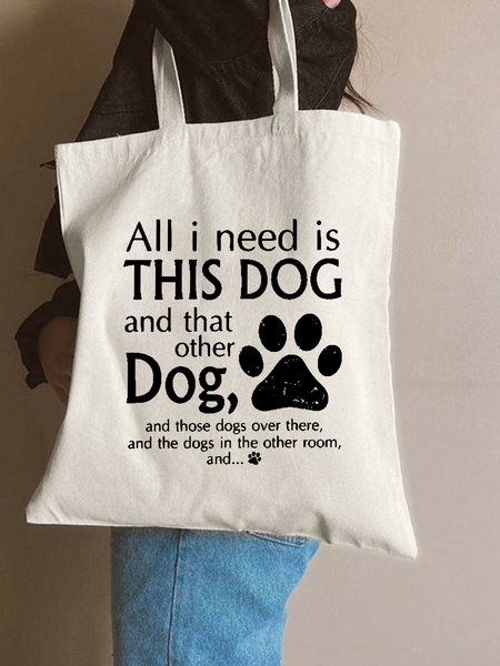 All I Need Is This Dog Animal Text Letters Casual Shopping Tote Bag, White, Bags