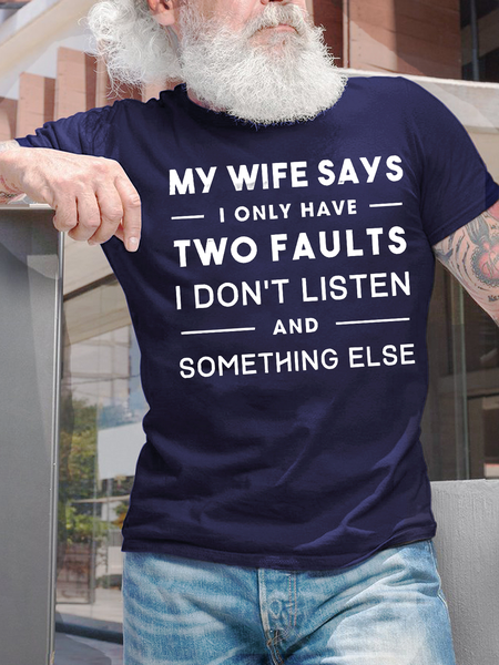 

Men's My Wife Says I Only Have Two Faults Funny Graphic Print Loose Cotton Text Letters Casual T-Shirt, Purplish blue, T-shirts