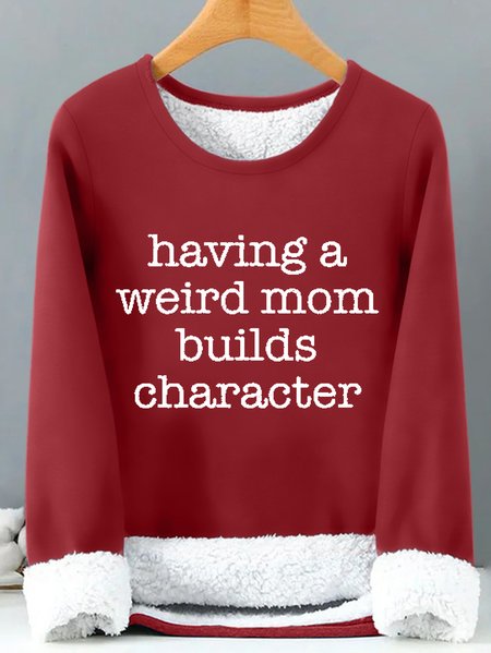 

Women’s Having a Weird Mom Builds Character Crew Neck Simple Loose Sweatshirt, Red, Hoodies&Sweatshirts