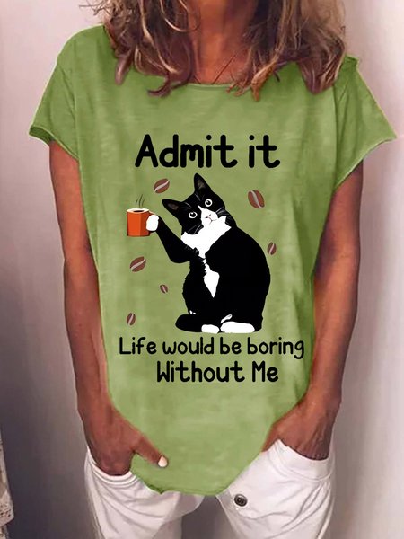 

Women's Funny Admit It Life Would Be Boring Black Cat Casual Cat Loose Cotton-Blend T-Shirt, Green, T-shirts