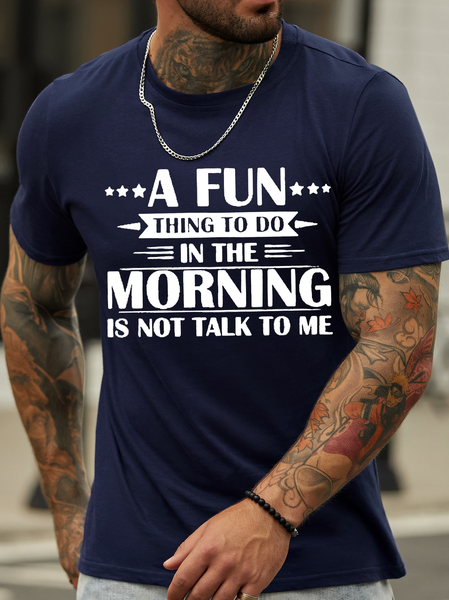 

Men's A Fun Thing To Do In The Morning Ia Not Talk To Me Funny Graphic Print Crew Neck Cotton Text Letters Casual T-Shirt, Purplish blue, T-shirts