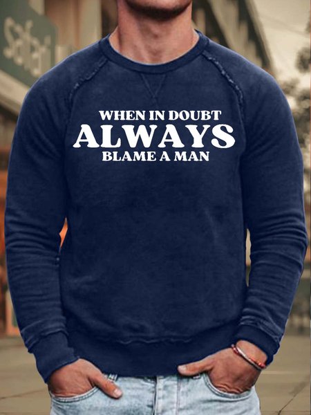 

Men’s When In Doubt Always Blame A Man Simple Text Letters Loose Sweatshirt, Deep blue, Hoodies&Sweatshirts