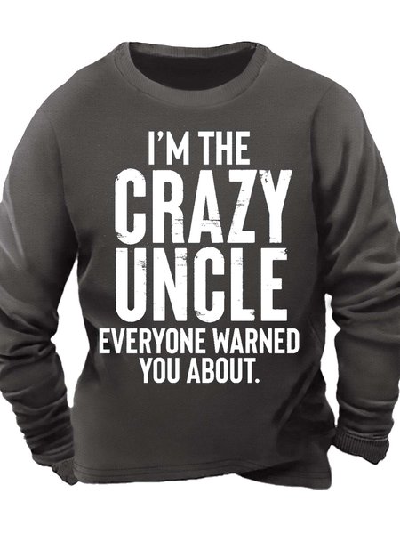 

Men’s I’m The Crazy Uncle Everyone Warned You About Text Letters Regular Fit Casual Sweatshirt, Deep gray, Hoodies&Sweatshirts