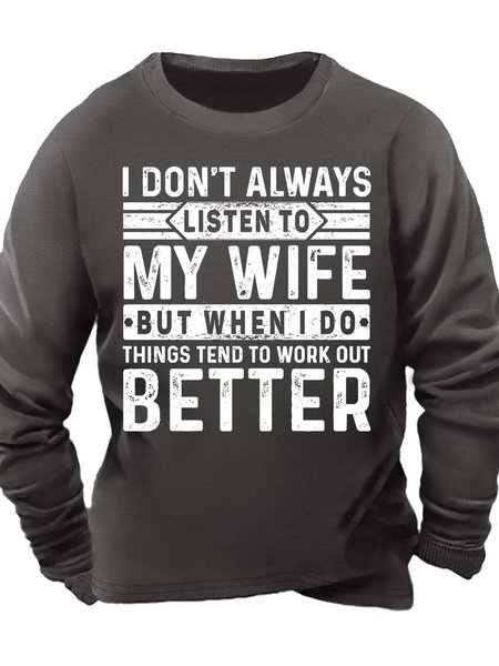 

Men’s I Don’t Always Listen To My Wife But When I Do Things Tend To Work Out Better Text Letters Casual Regular Fit Sweatshirt, Deep gray, Hoodies&Sweatshirts