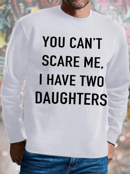 

Men's You Can't Scare Me I Have Two Daughters Funny Graphic Print Casual Text Letters Crew Neck Cotton-Blend Sweatshirt, White, Hoodies&Sweatshirts