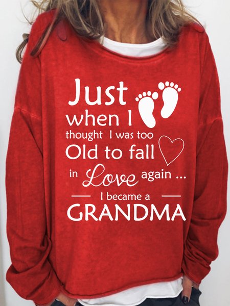 

Women's Just When I Thought I Was Too Old To Fall In Love Again I Became A Grandma Loose Simple Sweatshirt, Red, Hoodies&Sweatshirts