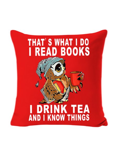

18*18 Owl That’s What I Do I Read Books I Drink Tea And I Know Things Loose Simple Backrest Cushion Pillow Covers Decorations For Home, Red, Pillow Covers