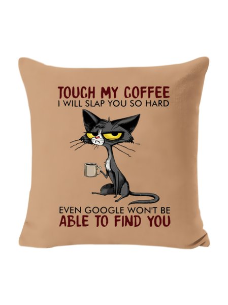 

18*18 Womens Cat Drinking Coffee Touch My Coffee I Will Slap You So Hard Backrest Cushion Pillow Covers Decorations For Home, Pillow Covers