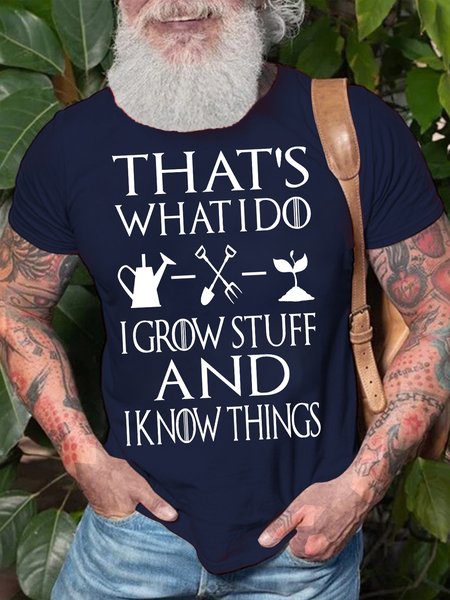 

Men's That's What I Do I Grow Stuff And I Know Things Funny Graphic Print Cotton Loose Casual Text Letters T-Shirt, Purplish blue, T-shirts