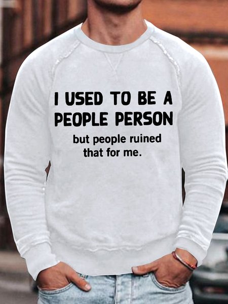 

Men's I Used To Be A People Person But People Ruined That For Me Funny Graphic Print Loose Casual Text Letters Sweatshirt, White, Hoodies&Sweatshirts