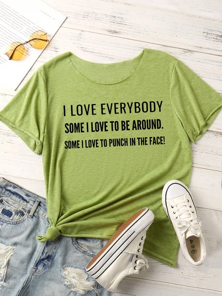 

Lilicloth X Kat8lyst I Love Everybody Some I Love To Be Around Some I Love To Punch In The Face Women's T-Shirt, Green, T-shirts