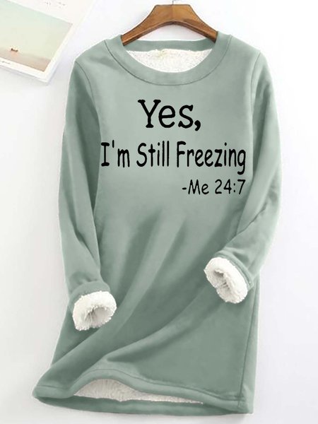 Women's Yes I'm Still Freezing Fluff Granular Fleece Fabric Casual Sweatshirt