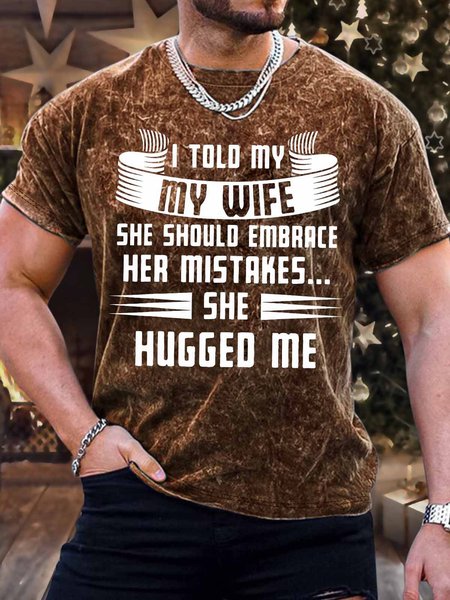

Men's I Told My Wife She Should Embrace Her Mistakes She Hugged Me Funny Print Loose Text Letters Crew Neck Casual T-Shirt, Brown, T-shirts