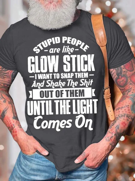 

Men’s stupid People Are Like Glow sticks I Want To Snap Them Casual Cotton Text Letters T-Shirt, Deep gray, T-shirts