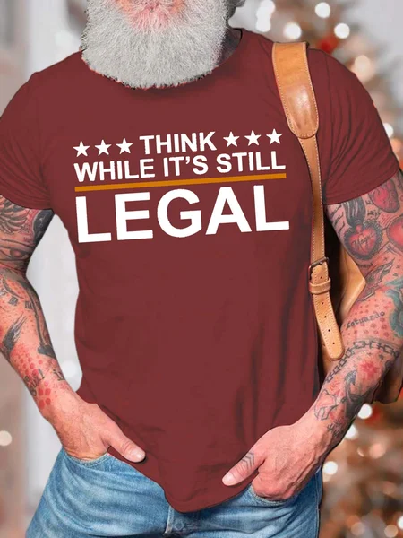 

Men’s Think While It’s Still Legal Casual Text Letters T-Shirt, Red, T-shirts