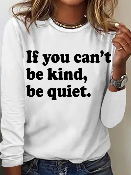 

Women's If You Can't Be Kind Be Quiet Casual Letters Top, White, Long sleeves