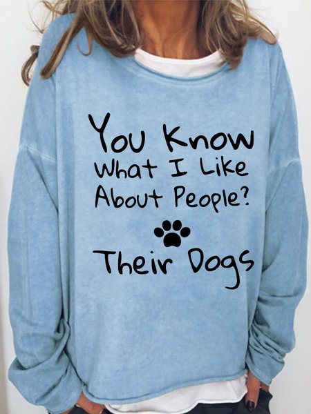 

Women‘s Funny Word You Know What I Like Most About People Their Dogs Crew Neck Sweatshirt, Light blue, Hoodies&Sweatshirts