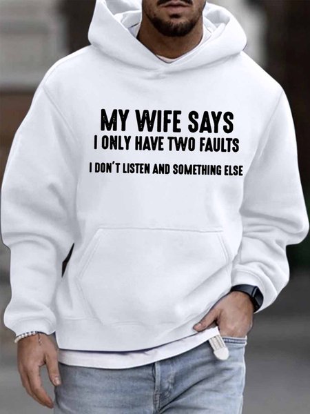 

Men's My Wife Say I Only Have Two Faults I Don't Listen And Something Else Funny Graphic Print Text Letters Hoodie Casual Sweatshirt, White, Hoodies&Sweatshirts