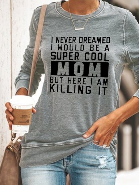 

I Never Dream Be A Super Cool Mom Sweatshirt, Gray, Hoodies&Sweatshirts