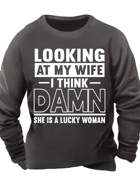 

Men’s Looking At My Wife I Think Damn She Is A Lucky Woman Crew Neck Casual Sweatshirt, Deep gray, Hoodies&Sweatshirts