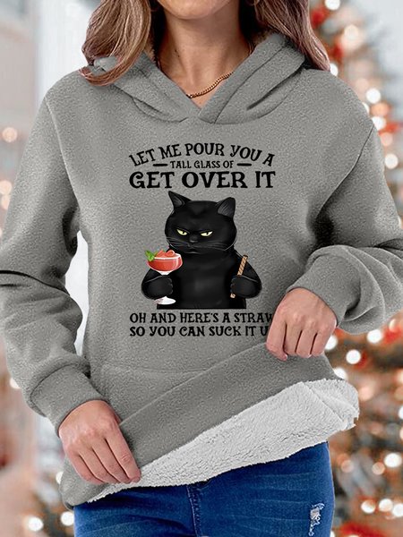 

Let Me Pour You A Tall Glass Of Get Over It Oh And Here’s A Straw So You Can Suck It Up Womens Winter Warm Fleece Hoodie, Gray, Hoodies&Sweatshirts