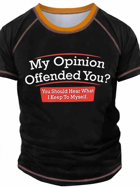 

Men's My Opinion Offended You You Should Hear What I Keep To Myself Funny Graphic Print Crew Neck Text Letters Casual T-Shirt, Black, T-shirts