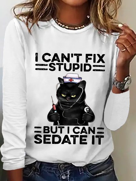 

Women‘s Funny Black Cat Nurse I Can't Fix Stupid But I Can Sedate It Cotton-Blend Long Sleeve Top, White, Long sleeves