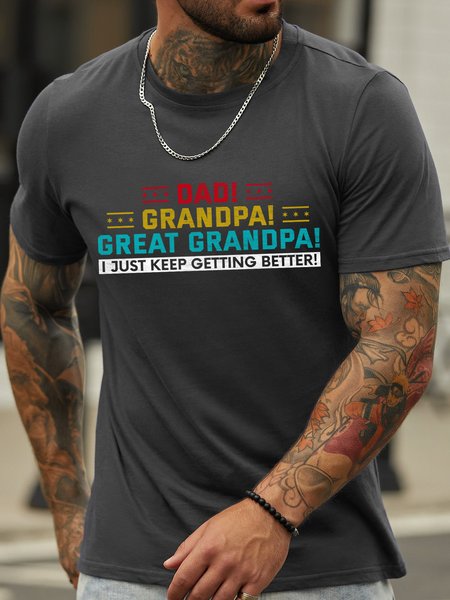 

Lilicloth X Abu Great Grandpa Gift Dad Grandpa Great Grandpa I Just Keep Getting Better Men's T-Shirt, Deep gray, T-shirts