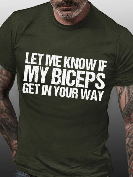 

Men's Funny Word Let Me Know If My Biceps Get In Your Way Text Letters T-Shirt, Green, T-shirts
