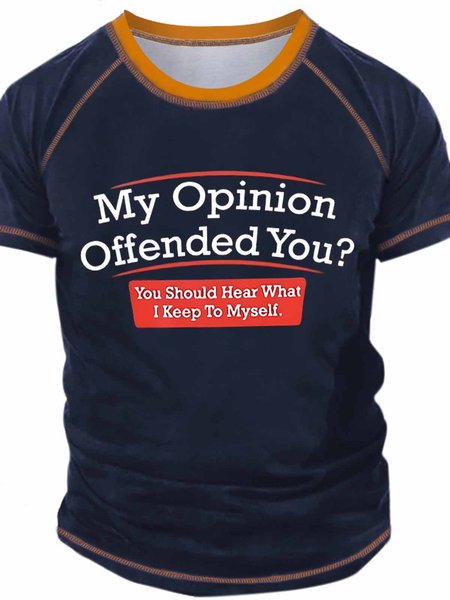 

Men's My Opinion Offended You You Should Hear What I Keep To Myself Funny Graphic Print Crew Neck Text Letters Casual T-Shirt, Dark blue, T-shirts