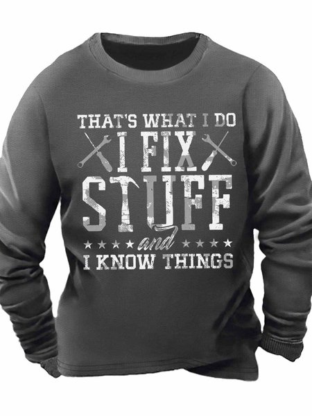 

Men's That's What I Do I Fix Stuff And I Know Things Funny Graphic Print Casual Text Letters Sweatshirt, Gray, Hoodies&Sweatshirts