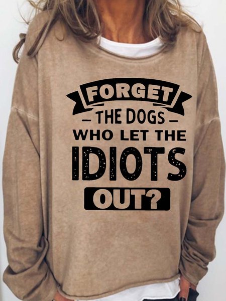 

Women's Funny Forget The Dogs Casual Crew Neck Letters Sweatshirt, Light brown, Hoodies&Sweatshirts