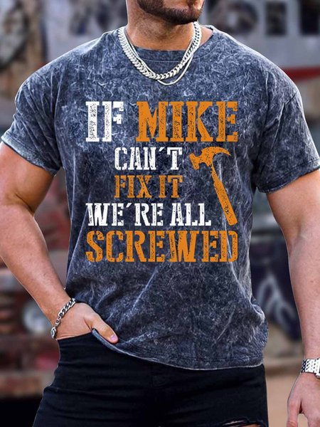 

Men's If Mike Can't Fix It We Are All Screwed Funny Print Crew Neck Text Letters Casual T-Shirt, Dark blue, T-shirts