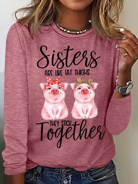 

Women's Sisters Are Like Fat Thighs Funny Letters Casual Top, Rose red, Long sleeves