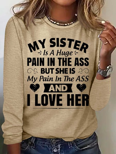 

Women's My Sister Is A Huge Pain In The Ass Casual Text Letters Top, Apricot, Long sleeves