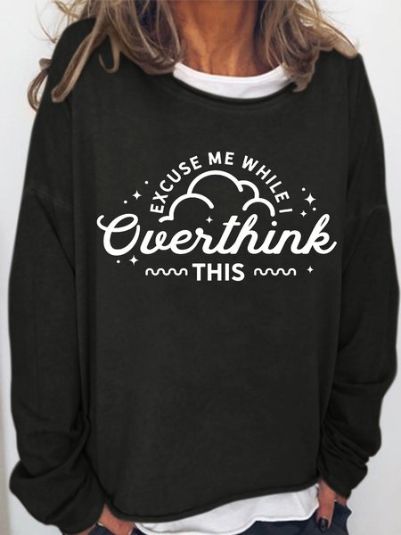 

Women‘s Funny Quote Excuse me while I overthink this Crew Neck Simple Sweatshirt, Black, Hoodies&Sweatshirts