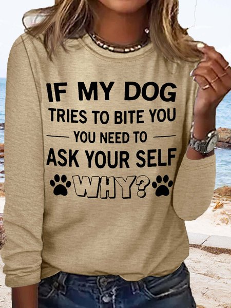 

Women's If My Dog Tried To Bite You Print Crew Neck Casual Top, Apricot, Long sleeves