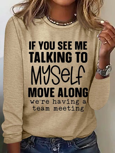 

Women‘s Talking To Myself Having A Team Meeting Sarcastic Crew Neck Casual Top, Apricot, Long sleeves