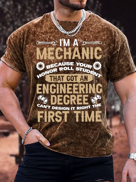 

Men's I Am A Mechanic Because Your Honor Roll Student Can't Design It Right The First Time Funny Print Text Letters Loose Crew Neck Casual T-Shirt, Brown, T-shirts
