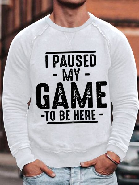 

Men's I Paused My Game To Be Here Funny Graphic Print Loose Text Letters Cotton-Blend Casual Sweatshirt, White, Hoodies&Sweatshirts