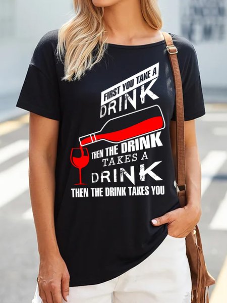 

Lilicloth X Y First You Take A Drink Then The Drink Takes A Drink Then The Drink Takes You Women's T-Shirt, Black, T-shirts