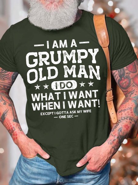 

Men’s I Am A Grumpy Old Man I Do What I Want When I Want Regular Fit Text Letters Cotton Casual T-Shirt, Army green, T-shirts