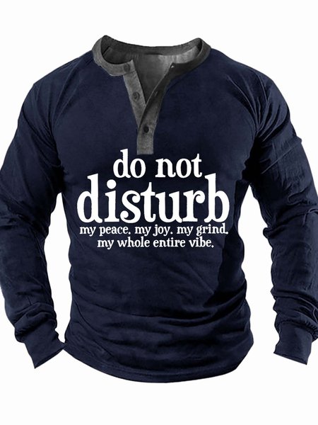 

Men’s Do Not Disturb My Peace My Joy My Grind My Whole Entire Vibe Half Open Collar Casual Top, Deep blue, Long Sleeves