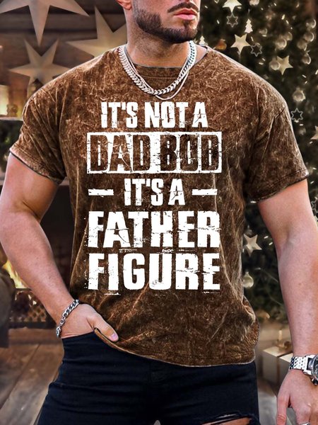 

Men’s It’s Not A Dad Bod It’s A Father Figure Casual Crew Neck T-Shirt, Brown, T-shirts