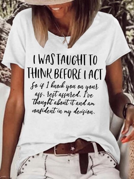 

Women's I Was Taught To Think Before I Act Funny Sarcasm Hilarious Casual T-Shirt, White, T-shirts