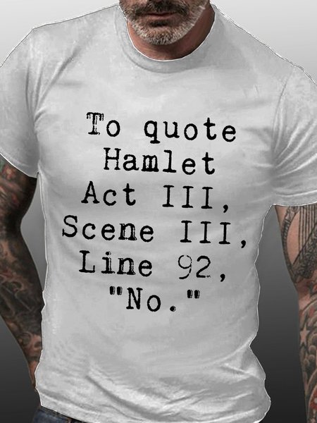 

Men’s Funny Word To Quote Hamlet Loose Casual T-Shirt, White, T-shirts